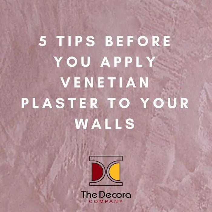 Five Tips to Install Venetian Plaster to Get the Best Looking Polish-The Decora Company