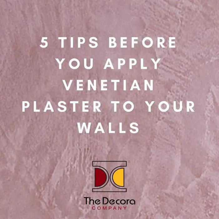 Five Tips to Install Venetian Plaster to Get the Best Looking Polish-The Decora Company